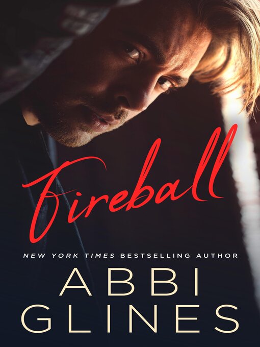 Title details for Fireball by Abbi Glines - Available